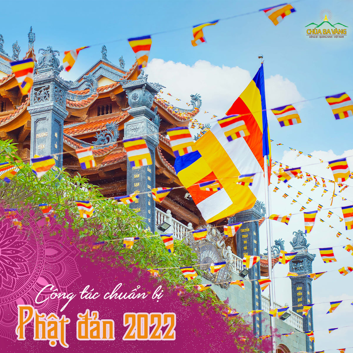 Những lá cờ Phật giáo tung bay khắp khuôn viên chùa Ba Vàng