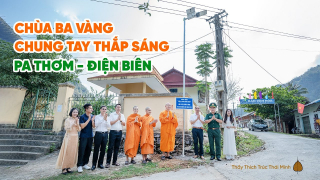 Chùa Ba Vàng và đồn biên phòng Pa Thơm mang điện mặt trời đến vùng cao Điện Biên
