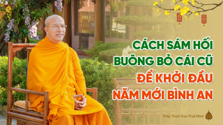 Cách sám hối, buông bỏ cái cũ để khởi đầu năm mới bình an