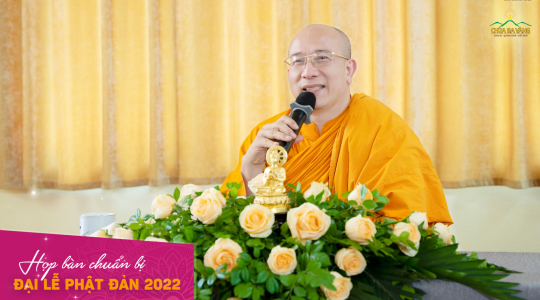 [Đếm ngược 3 ngày trước Đại lễ]: Sư Phụ Thích Trúc Thái Minh họp với các ban về công tác chuẩn bị cho Đại lễ Phật đản chùa Ba Vàng 2022