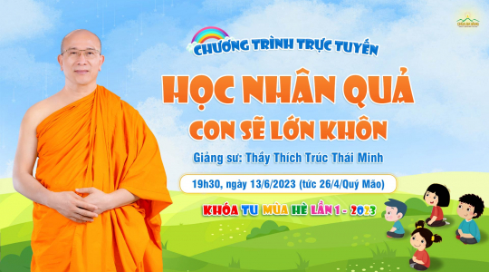Học nhân quả - Con sẽ lớn khôn | Sư Phụ Thích Trúc Thái Minh giảng tại Khóa tu mùa hè lần 1 - 2023