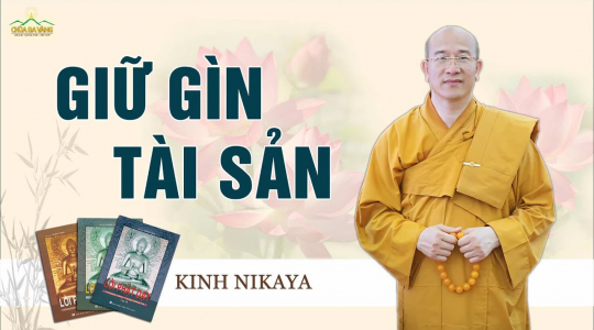 Giữ Gìn Tài Sản - Kinh Nikaya | Thầy Thích Trúc Thái Minh