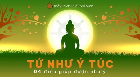 Tứ như ý túc: Phật dạy 04 yếu tố để làm gì cũng thành công như ý