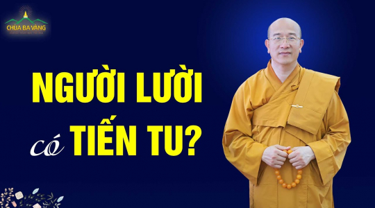 Trí nhớ kém, lười đọc kinh phải làm sao để tiến tu? | Thầy Thích Trúc Thái Minh