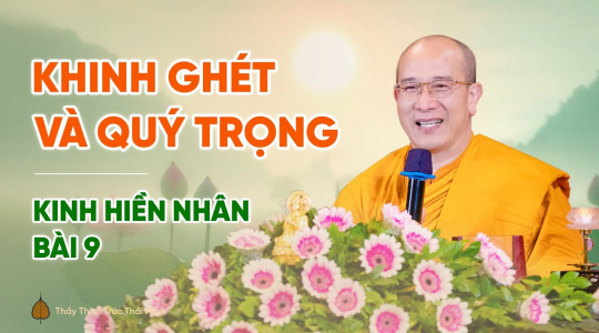 Khinh ghét và quý trọng | Kinh Hiền Nhân - Bài 9