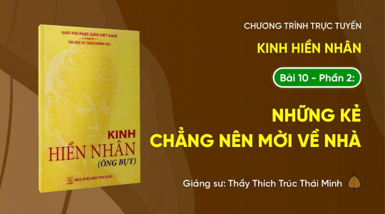 [TRỰC TIẾP] Pháp thoại: 'Những kẻ chẳng nên mời về nhà' - Kinh Hiền Nhân (Bài 13)