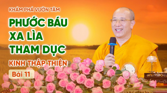 [Video] Phước báu xa lìa tham dục - Kinh Thập Thiện (Bài 11) | Khám phá vườn tâm