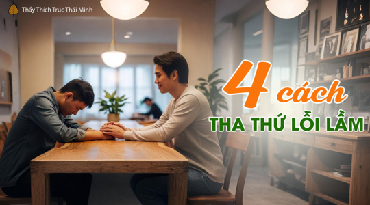 Sự tha thứ: 4 cách giúp hóa giải hận thù, tâm hồn được thanh thản