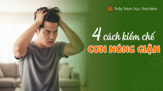 4 cách để kiềm chế cảm xúc tức giận: Làm chủ bản thân, xử lý công việc sáng suốt