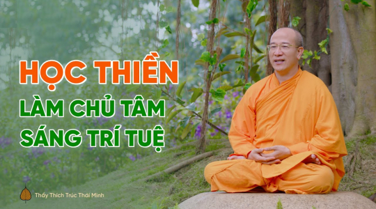 [Video] Học Thiền - phương pháp điều phục tâm, sáng trí tuệ