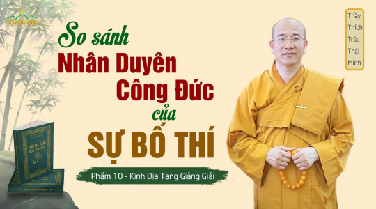[Video] So sánh nhân duyên công đức của sự bố thí - phẩm 10 | Kinh Địa Tạng giảng giải