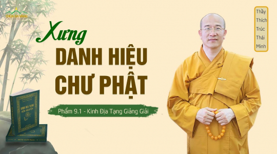 [Video] Xưng danh hiệu chư Phật - phẩm 9.1 | Kinh Địa Tạng giảng giải