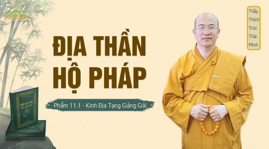 [Video] Địa Thần Hộ Pháp - phẩm 11.1 | Kinh Địa Tạng giảng giải