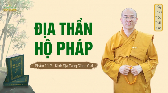 [Video] Địa thần Hộ Pháp - phẩm 11.2 | Kinh Địa Tạng giảng giải